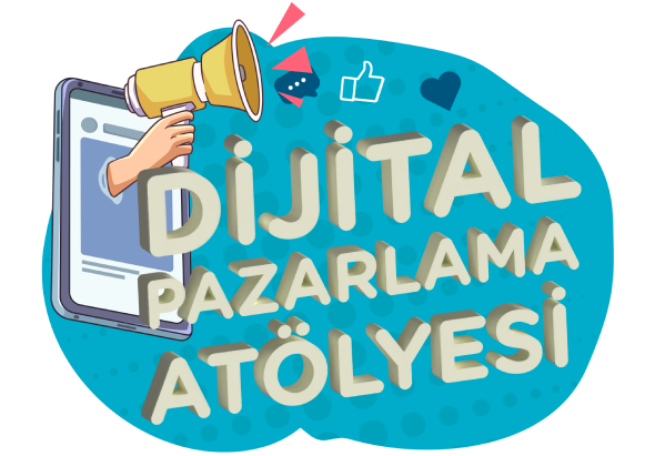 Dijital Pazarlama Atölyesi